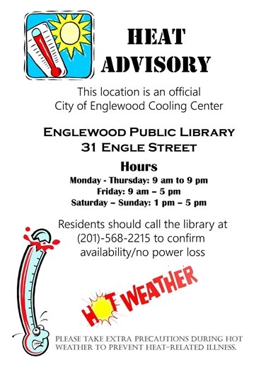 Englewood Public Library Official Cooling Location - Mon-Thurs 9am-9pm, Friday 9-5pm, Sat-Sun 1-5pm. Any questions, please call 201-568-2215
